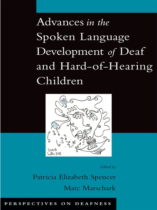 Title details for Advances in the Spoken-Language Development of Deaf and Hard-of-Hearing Children by Patricia Elizabeth Spencer - Available